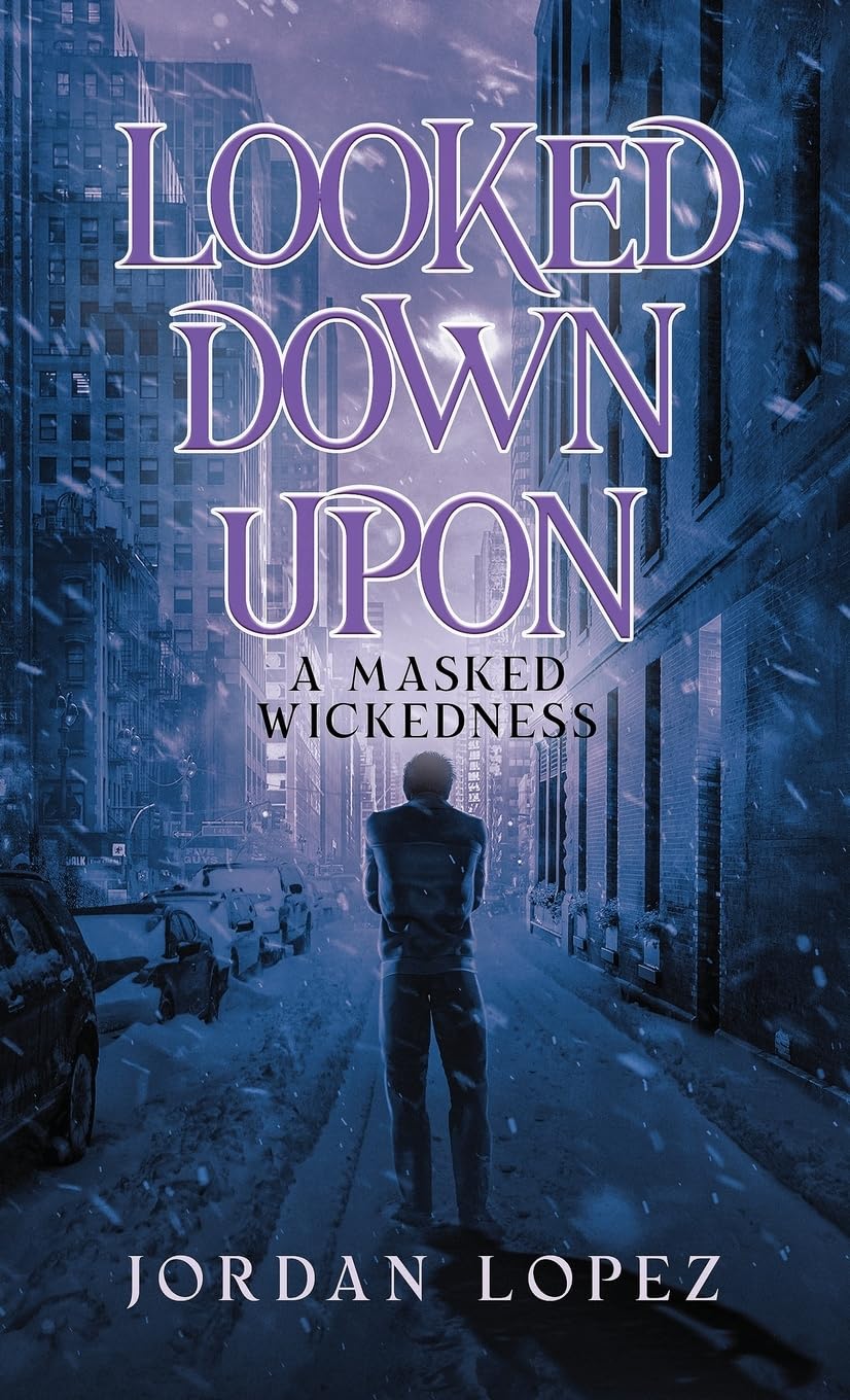 Looked Down Upon: A Masked Wickedness